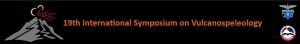 19th Symposium Internazionale di Vulcanospeleologia