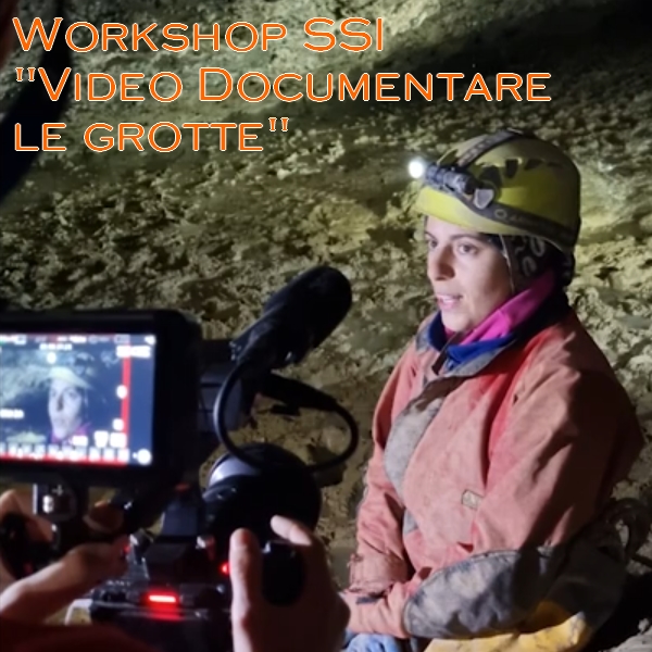 Video e backstage del Workshop SSI “Video Documentare le grotte”